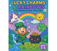Lucky Charms & Rainbows - single-sided pages: Lucky Charms & Rainbows - A Fun & Educational Coloring Adventure for Kids - single-sided pages to prevent bleed-through and make tearing out artwork easy