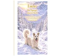 Lucky: Der Spiegel unserer Seele