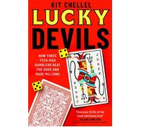 Lucky Devils How Three Tech Mad Gamblers Beat The Odds and Made Millions - Kit Chellel - Monoray - ebook (ePub) - Livre