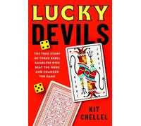 Lucky Devils The True Story of Three Rebel Gamblers Who Beat the Odds and Changed the Game - Kit Chellel - Atria Books - ebook (ePub) - Livre