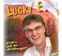 Lucky E. - Drobn Auf der Grünbergalm [Import]
