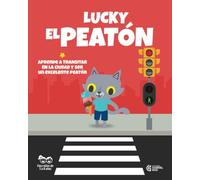 LUCKY EL PEATON: Aprende a transitar en la ciudad y ser un excelente peatón.