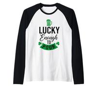 Lucky Enough to Verser St Patrick's Day Drinking Irish Cheers Manche Raglan