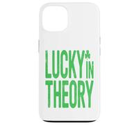 Lucky in Theory Funny St Patrick's Day Coque pour iPhone 13