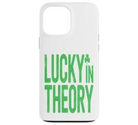 Lucky in Theory Funny St Patrick's Day Coque pour iPhone 13 Pro Max