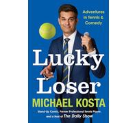 Lucky Loser: The Hilarious Memoir of a Professional Tennis Player Turned Host of The Daily Show