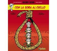 Lucky Luke: Con La Soga Al Cuello - Hervé ""Achdé"" Darmenton (aut.), Laurent Gerra (dib.), Carlos López Ortiz (tr.) Hervé Achdé Darmenton Aut , Laurent Gerra Dib , Carlos López Ortiz Tr (Auteur)