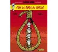 Lucky Luke: Con La Soga Al Cuello - Hervé ""Achdé"" Darmenton (aut.), Laurent Gerra (dib.), Carlos López Ortiz (tr.) Hervé Achdé Darmenton Aut , Laurent Gerra Dib , Carlos López Ortiz Tr (Auteur)