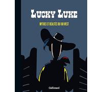 Lucky Luke: Mythes et réalités du Far West