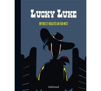 Lucky Luke Mythes et réalités du Far West - Collectif - Gallimard Loisirs - cartonné - Bande dessinée