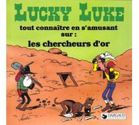 Lucky Luke tout connaitre en s'amusant sur : les chercheurs d'or