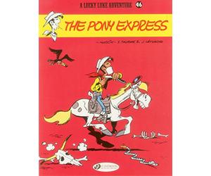 Lucky Luke Vol. 46: The Pony Express (Lucky Luke Adventures) by Jean Leturgie, Xavier Fauche (2014) Paperback