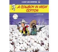Lucky Luke vol. 77 - A Cowboy in High Cotton Achdé (Dessinateur), Jul (Auteur), Jerome Saincantin (Traduction)