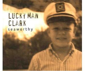 Lucky Man Clark - Seaworthy [Import]