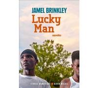 Lucky Man France Camus-Pichon (Traduction), Jamel Brinkley (Auteur)