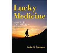 Lucky Medicine - Lester W. Thompson - Indiana University Press - Livre en Anglais - Paperback Lester W. ThompsonLester W. Thompson (Auteur)