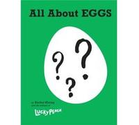 Lucky Peach All About Eggs by the editors of Lucky Peach Rachel Khong, Editors Of The Peach (Auteur)