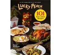 Lucky Peach Presents 101 Easy Asian Recipes by the editors of Lucky Peach Inconnu (Auteur)