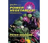Lucky Peach Presents Power Vegetables!: Turbocharged Recipes for Vegetables with Guts: A Cookbook