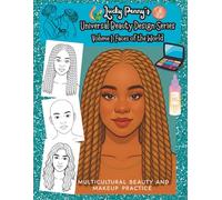 Lucky Penny’s Universal Beauty Design Series Volume 1: Faces of the World: Multicultural Makeup Practice Book: An Inclusive Face Chart & Beauty Design ... for Makeup Artists, Students & Creators