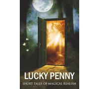 Lucky Penny: Short Tales of Magical Realism