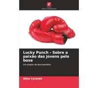 Lucky Punch - Sobre a paixão das jovens pelo boxe: Um projeto de documentário