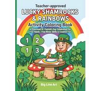 Lucky Shamrocks & Rainbows Activity Coloring Book: A Preschool St. Patrick’s Day Celebration for Tiny Hands | Fine Motor Skills & Creative Fun
