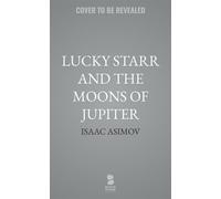 Lucky Starr and the Moons of Jupiter - Isaac Asimov - Blackstone Publishing - ebook (ePub) - Livre