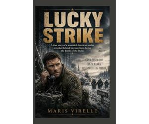 Lucky Strike: A true story of a wounded American soldier stranded behind German lines during the Battle of the Bulge, starring Scott Eastwood, Colin Hanks, and Aunjanue Ellis-Taylor.