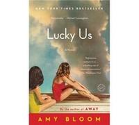 Lucky Us A Novel by Amy Bloom Amy Bloom (Auteur)