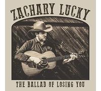 Zachary Lucky - The Ballad Of Losing You [Vinyl]