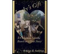Lucky's Gift: A Christmas Novella: Based on a True Story