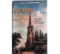 Luçon Dans La Guerre De Vendée - De L'allégresse Révolutionnaire À La Désillusion