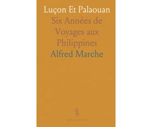 Luçon Et Palaouan: Six Années de Voyages aux Philippines