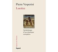 Lucrèce: Archéologie d'un classique européen