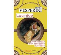 Lucrèce Archéologie d'un classique européen - Pierre Vesperini - Flammarion - Poche - Essai