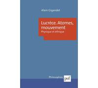 Lucrèce. Atomes, mouvement Physique et éthique - Alain Gigandet - Puf - broché - Scolaire / Universitaire