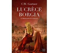 Lucrèce Borgia - La Princesse Du Vatican