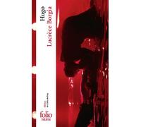 Victor Hugo – Lucrèce Borgia – Théâtre – Gallimard Poche (Édité par Clélia Anfray)