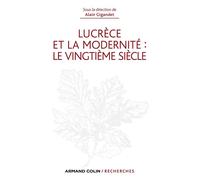 Lucrèce et la modernité : le vingtième siècle - Luc Gigandet - Armand Colin - broché - Scolaire / Universitaire