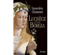 Lucrèce et les Borgia - Geneviève Chastenet - Lattes - broché - Essai