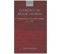Lucretius on Atomic Motion Don Fowler, P. G. Fowler, Titus Lucretius Carus (Auteur)