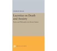 Lucretius On Death And Anxiety 8211 Charles Segal, (Auteur)