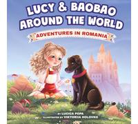 LUCY AND BAOBAO AROUND THE WORLD: ADVENTURES IN ROMANIA