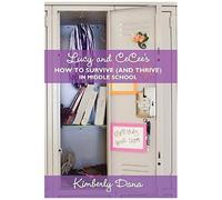 Lucy And Cecee's How To Survive (And Thrive) In Middle School