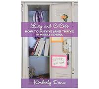 Lucy And Cecee's How To Survive (And Thrive) In Middle School