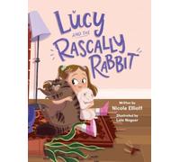 Lucy and the Rascally Rabbit
