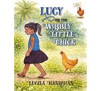 Lucy and the Wobbly Little Chick