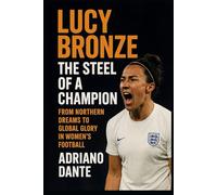 Lucy Bronze The Steel of a Champion: From Northern Dreams to Global Glory in Women’s Football