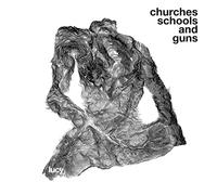 Lucy - Churches Schools and Guns [Import]